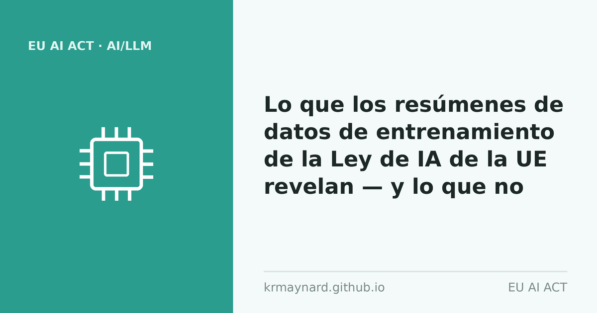 Encabezado del artículo: Lo que los resúmenes de datos de entrenamiento de la Ley de IA de la UE revelan — y lo que no