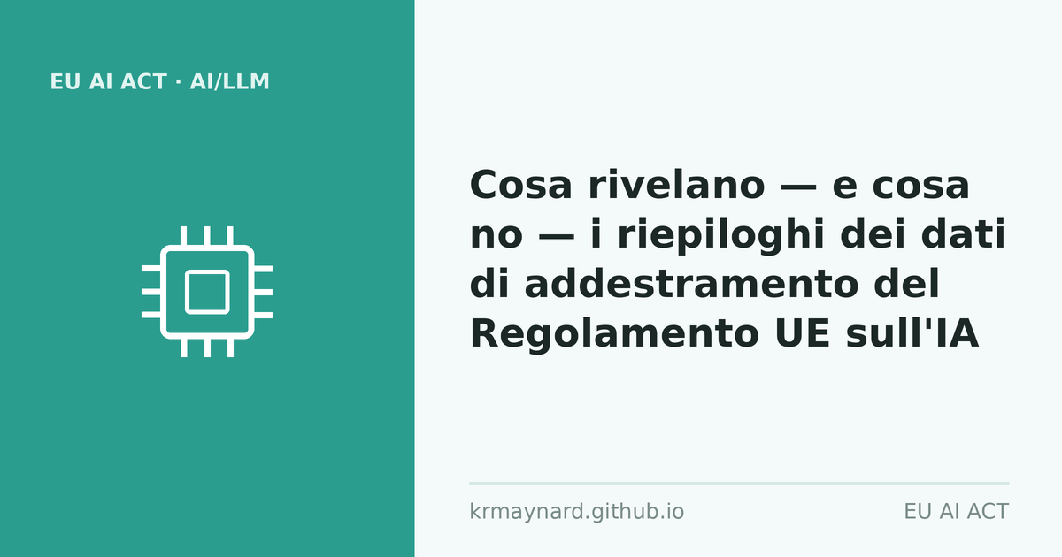 Intestazione dell'articolo: Cosa rivelano — e cosa no — i riepiloghi dei dati di addestramento del Regolamento UE sull'IA